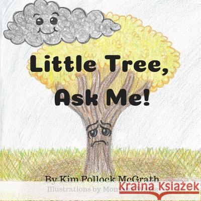 Little Tree, Ask Me! Kim Pollock McGrath 9781793372710 Independently Published - książka