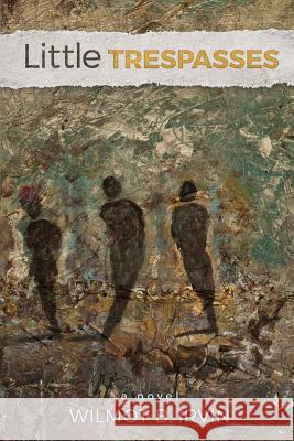 Little Trespasses Wilmot B. Irvin 9781727152371 Createspace Independent Publishing Platform - książka