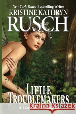 Little Troublemakers Kristine Kathryn Rusch 9781561462605 Wmg Publishing, Inc. - książka