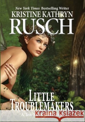 Little Troublemakers Kristine Kathryn Rusch 9781561462612 Wmg Publishing, Inc. - książka