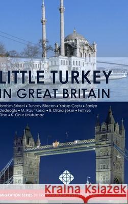 Little Turkey in Great Britain Ibrahim Sirkeci 9781910781074 Transnational Press London - książka