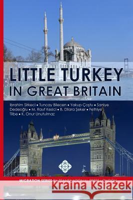 Little Turkey in Great Britain Ibrahim Sirkeci Tuncay Bilecen Yakup Costu 9781910781197 Transnational Press London - książka