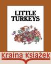Little Turkeys Lori Jean Phipps Lori Jean Phipps 9781481008211 Createspace