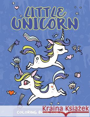 Little Unicorn Coloring Book for Girls: Cute Unicorn Pattern Design for Girls Mindfulness Coloring Artist 9781546556794 Createspace Independent Publishing Platform - książka