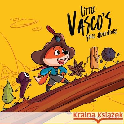 Little Vasco's Spice Adventure Sagar Narendra Kadam 9789334275841 Clever Fox Publishing - książka