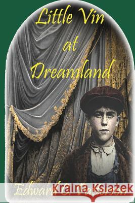 Little Vin at Dreamland Edward C. Patterson 9781545551516 Createspace Independent Publishing Platform - książka