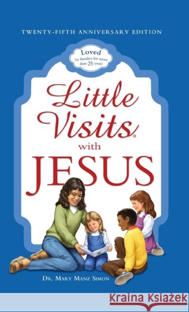 Little Visits with Jesus (Anniversary) Dr Mary Manz Simon, Beverly Warren 9780758634320 Concordia Publishing House Ltd - książka