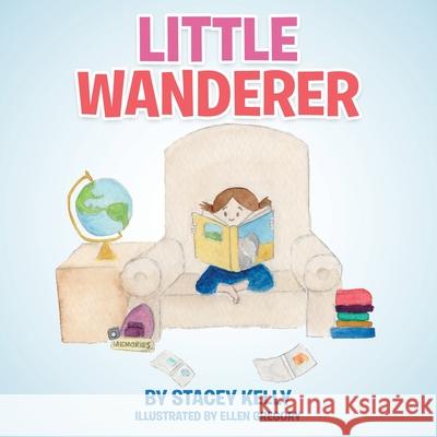 Little Wanderer Stacey Kelly Ellen Gregory 9780228863885 Tellwell Talent - książka