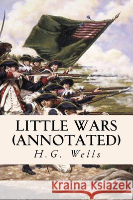 Little Wars (annotated) Wells, H. G. 9781517658281 Createspace - książka