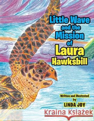 Little Wave and the Mission of Laura Hawksbill Linda Joy 9781950580859 Bookwhip Company - książka