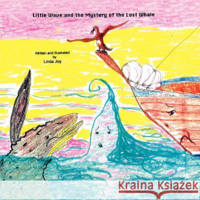 Little Wave and the Mystery of the Lost Whale Linda Joy 9781462897117 Xlibris Corporation - książka