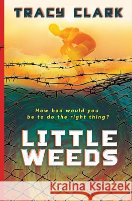 Little Weeds Tracy Clark 9781544731179 Createspace Independent Publishing Platform - książka