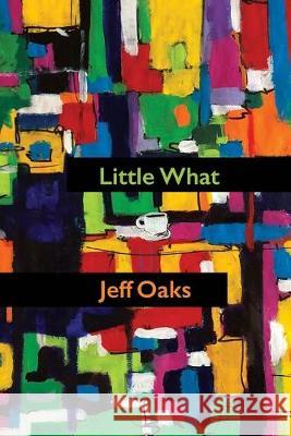 Little What Jeff Oaks Eileen Cleary McCollough Martha 9781733768337 Lily Poetry Review - książka