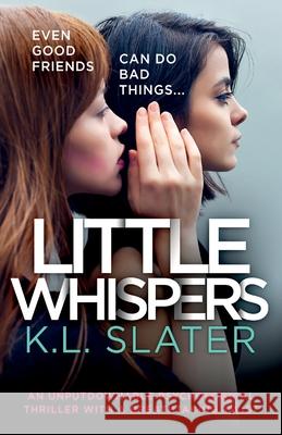 Little Whispers: An unputdownable psychological thriller with a breathtaking twist K. L. Slater 9781838886608 Bookouture - książka