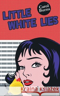 Little White Lies Carol Burns Katharine Smith Catherine Clarke 9780993487002 Heddon Publishing - książka