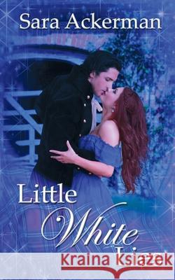 Little White Lies Sara Ackerman 9781509206513 Wild Rose Press - książka