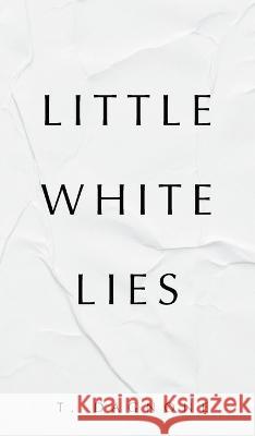 Little White Lies T Dagnone   9798885903295 Palmetto Publishing - książka