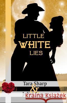 Little White Lies: Clean Christian Western Mail Order Bride Historical Cowboy Romance Juliet James Tara Sharp 9781514641149 Createspace - książka