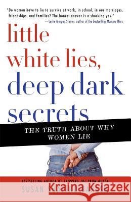 Little White Lies, Deep Dark Secrets: The Truth about Why Women Lie Susan Shapiro Barash 9780312364465 St. Martin's Griffin - książka