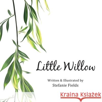 Little Willow Stefanie Fields 9781530030224 Createspace Independent Publishing Platform - książka