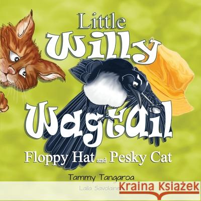 Little Willy Wagtail: Floppy Hat and Pesky Cat Tammy Tangaroa Laila Savolainen 9780648882817 Wagtail Publishing - książka