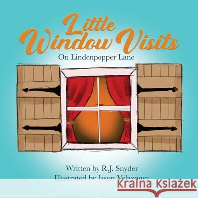 Little Window Visits: on Lindenpopper Lane R. J. Snyder Jason Velazquez 9781662845642 Xulon Press - książka