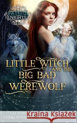 Little Witch & the Big Bad Werewolf Cheri Schmidt Tristan Hunt 9781987646559 Createspace Independent Publishing Platform - książka