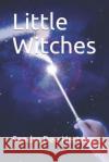 Little Witches Sandra Dee Hertzog 9781726623506 Independently Published