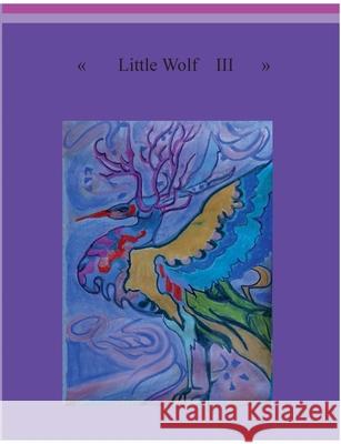 Little Wolf III: About my Love Thieme, Heike 9783749481057 Books on Demand - książka