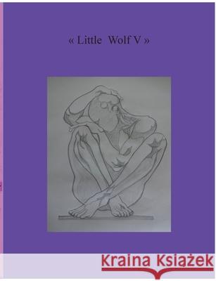 Little Wolf V: About My Love Thieme, Heike 9783752880922 Books on Demand - książka