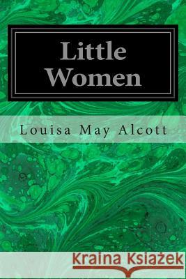 Little Women Louisa May Alcott 9781496047670 Createspace - książka