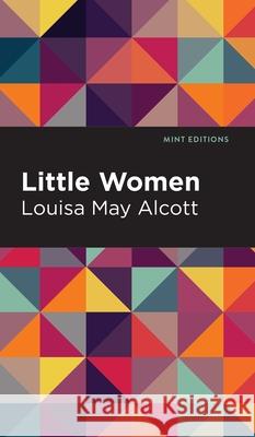 Little Women Louisa May Alcott, Mint Editions 9781513279718 Graphic Arts Books - książka