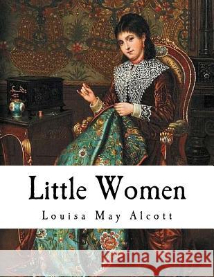 Little Women Louisa May Alcott 9781535095433 Createspace Independent Publishing Platform - książka