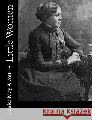 Little Women Louisa May Alcott 9781541322271 Createspace Independent Publishing Platform - książka