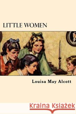 Little Women Louisa May Alcott 9781547098538 Createspace Independent Publishing Platform - książka