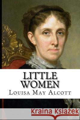 Little Women Louisa May Alcott 9781981442263 Createspace Independent Publishing Platform - książka