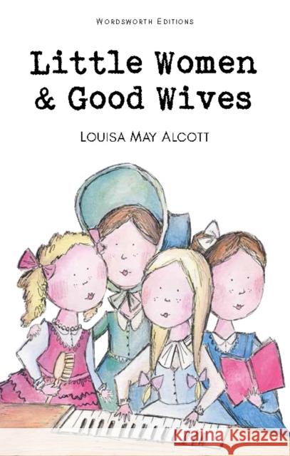Little Women & Good Wives ALCOTT LOUISA MAY 9781853261169 Wordsworth Editions Ltd - książka
