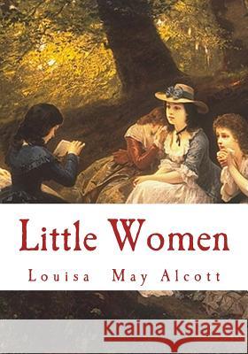 Little Women: Complete and Unabridged Classic Edition Louisa May Alcott 9781530616299 Createspace Independent Publishing Platform - książka