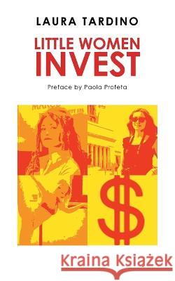 Little Women Invest Laura Tardino 9781728374871 Authorhouse UK - książka