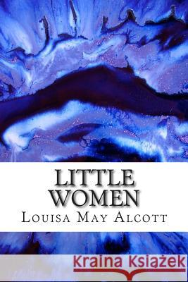 Little Women: (Louisa May Alcott Classics Collection) May Alcott, Louisa 9781505453652 Createspace - książka