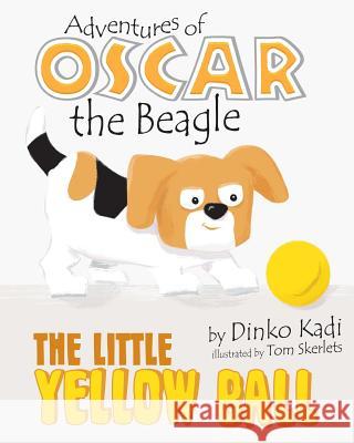 Little Yellow Ball Dinko Kadi Tom Skerlets 9781981795727 Createspace Independent Publishing Platform - książka
