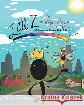 Little Z and Firefly A Journey to Finding Light and Love Heather Mishel Williams Kaitlyn A. Taylor 9781737990840 Noor Publishing - książka