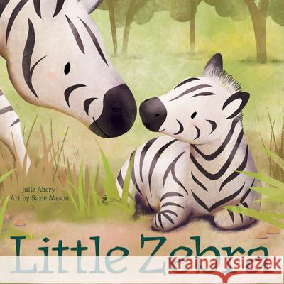 Little Zebra Julie Abery Suzie Mason 9781681527420 Amicus Ink - książka