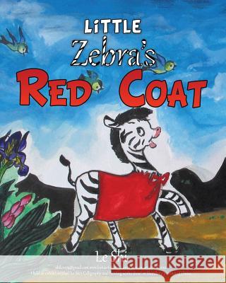Little Zebra's Red Coat Le Shi 9781498496032 Xulon Press - książka