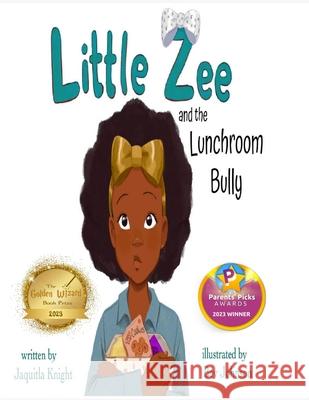 Little Zee and the Lunchroom Bully Bev Johnson Jaquitla Knight  9781737190202 Jaquitla Knight - książka