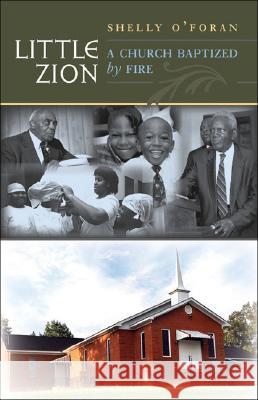 Little Zion: A Church Baptized by Fire O'Foran, Shelly 9780807857632 University of North Carolina Press - książka