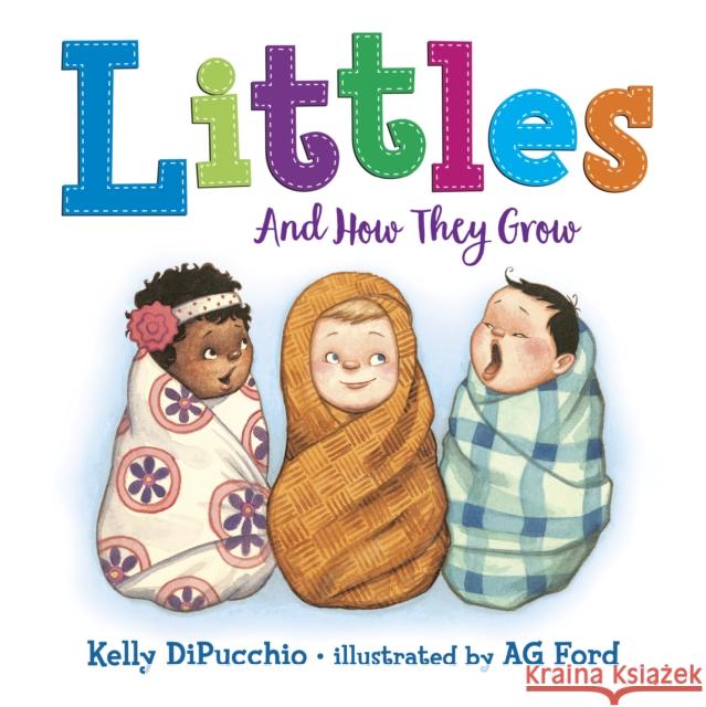 Littles: And How They Grow Kelly Dipucchio Ag Ford 9781984829856 Doubleday Books for Young Readers - książka