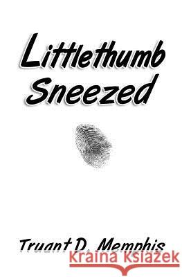 Littlethumb Sneezed Truant D Memphis 9780997487213 Tdm, Ink - książka
