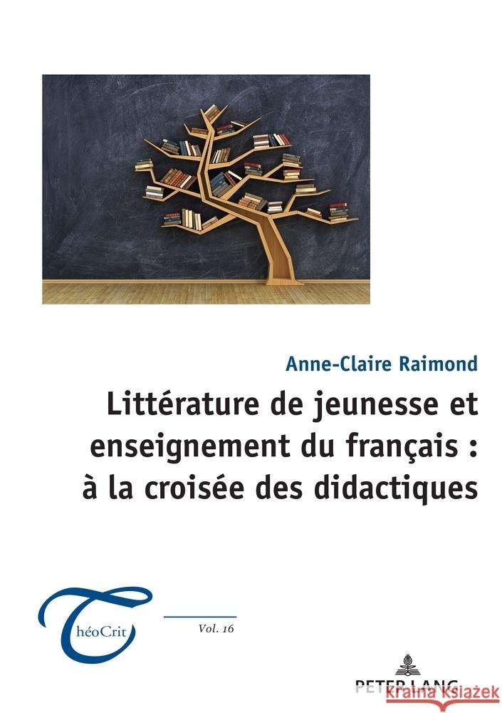 Littérature de jeunesse et enseignement du français : à la croisée des didactiques Raimond, Anne-Claire 9782875749680 Peter Lang - książka