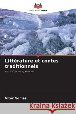 Litt?rature et contes traditionnels Vitor Gomes 9786205620199 Editions Notre Savoir - książka